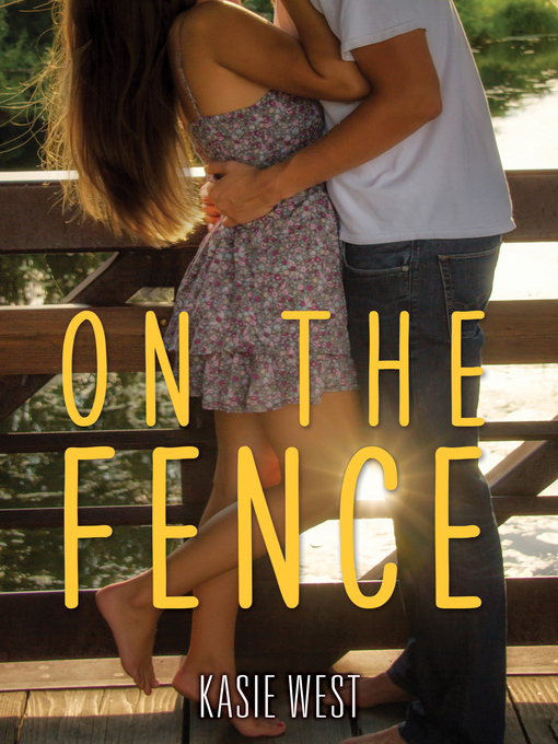 Title details for On the Fence by Kasie West - Wait list